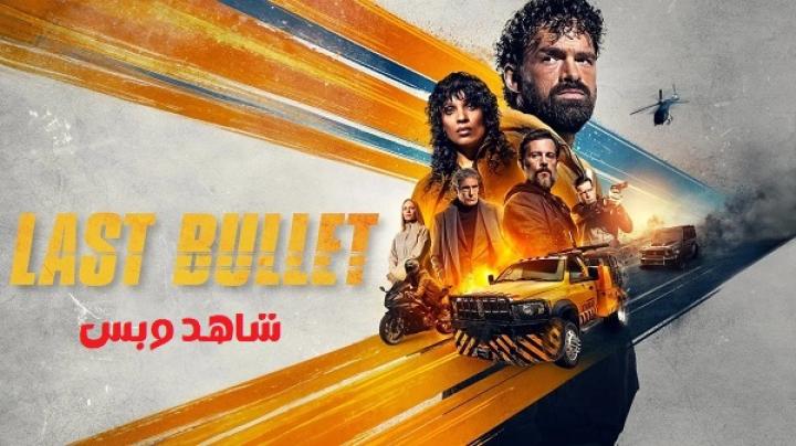 فيلم Last Bullet 3 2025 مترجم